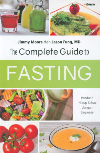 Image of The complete guide to fasting : Panduan hidup sehat dengan berpuasa