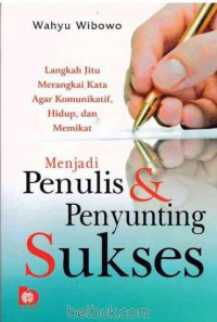 Image of Menjadi Penulis Dan Penyunting Sukses (Langkah Jitu Merangkai Mata Agar Komunikatif, Hidup, dan Memikat)