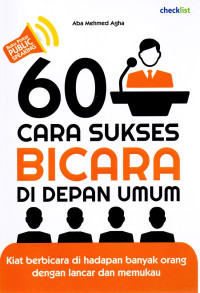 Image of 60 Cara Sukses Bicara Di Depan Umum
(Kiat Berbicara Di Hadapan Banyak Orang Dengan Lancar dan Memukau)