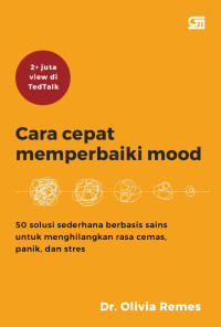 Image of Cara Cepat Memperbaiki Mood (50 Solusi sederhana berbasis sains untuk menghilangkan rasa cemas, panik, dan stres)