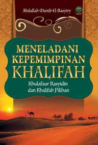 Image of Meneladani Kepemimpinan Khalifah (Khulafaur Rasyidin dan Khalifah Pilihan)