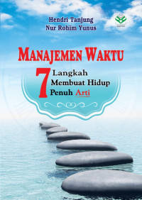 Image of Manajemen Waktu (7 Langkah Membuat Hidup Penuh Arti)
