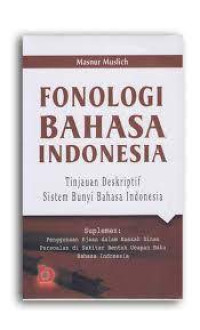 Image of Fonologi Bahasa Indonesia Tinjauan Deskriptif Sistem Bunyi Bahasa Indonesia