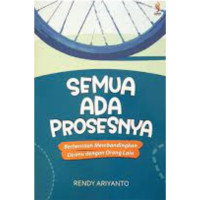 Image of Semua Ada Prosesnya (Berhentilah Membandingkan Dirimu dengan Orang Lain)
