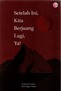 Image of Setelah Ini, Kita Berjuang Lagi, Ya!