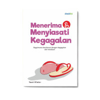 Image of Menerima & Menyiasati Kegagalan (Bagaimana Berdamai dengan Kegagalan dan Keadaan)