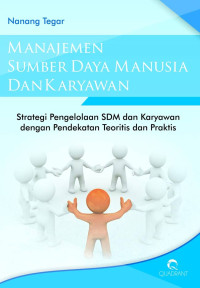 Image of Manajemen SDM dan Karyawan ; strategi penelolaan sdm dan karyawan dengan pendekatan teoritis dan prsktis