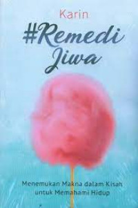 Image of #Remedi Jiwa : Menemukan Makna dalam Kisah untuk Memahami Hidup