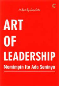Image of Art Of Leadership : Memimpin Itu Ada Seninya