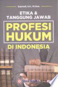Image of Etika & Tanggung Jawab Profesi Hukum di Indonesia