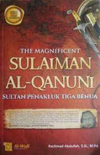 Image of The Magnificent Sulaiman Al-Qanuni ; Sultan Penakluk Tiga Benua