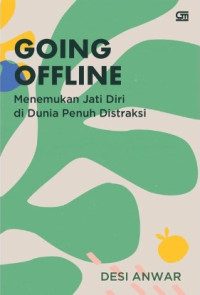 Image of Going Offline : Menemukan Jati Diri di Dunia Penuh Distraksi