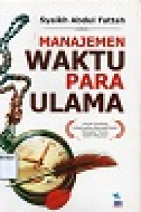 Image of Manajemen Waktu Para Ulama : Potret Gemilang Keberhasilan Manusia Shalih Mengatur Waktu dalam Hidupnya