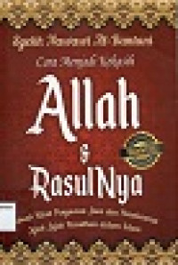 Image of Cara Menjadi Kekasih Allah & RasulNya : Sebuah Kitab Penyucian Jiwa dan Penelusuran Jejak-Jejak Kesalihan dalam Islam