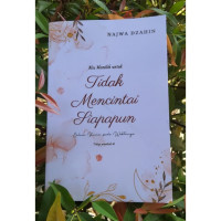 Image of Aku Memilih Untuk Tidak Mencintai Siapapun (Selain Kamu Pada Waktunya)